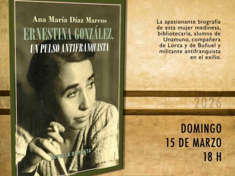 Presentación del libro "Ernestina González. Pulso Antifranquista"