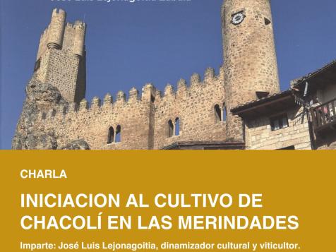 Charla: "Iniciación al cultivo de Chacolí en Las Merindades". Charla: "Iniciación al cultivo de Chacolí en Las Merindades".